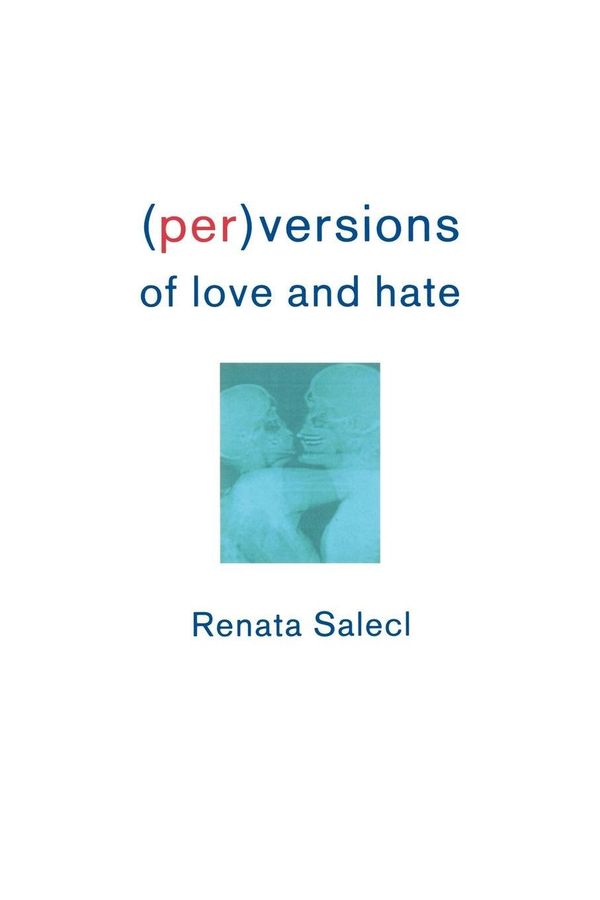 (Per)versions of Love and Hate