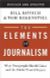 The Elements of Journalism: What Newspeople Should Know and the Public Should Expect (2014)