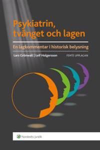 Psykiatrin, tvånget och lagen : en lagkommentar i historisk belysning | 5:e upplagan