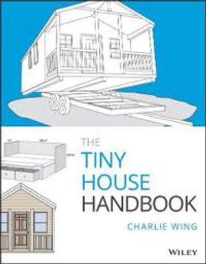 The Tiny House Handbook