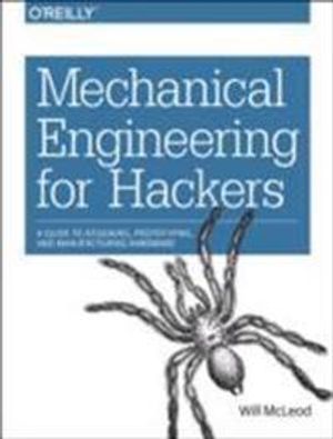 Mechanical Engineering for Hackers | 1:a upplagan