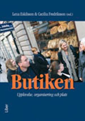 Butiken : upplevelse, organisation och plats | 1:a upplagan