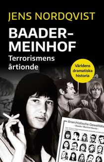 Baader-Meinhof. Terrorismen som skakade Västtyskland