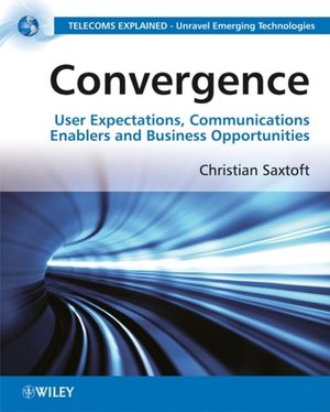 Convergence: User Expectations, Communications Enablers and Business Opport | 1:a upplagan