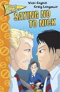 Young heroes: saying no to nick