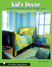 Kids Decor : Interior Inspirations, Infants through Teens