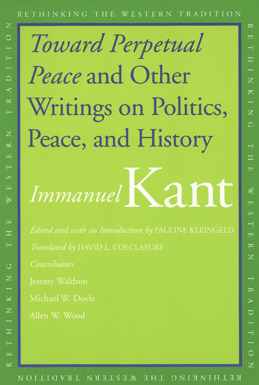 "Toward Perpetual Peace" and Other Writings on Politics, Peace, and History - Immanuel Kant - Upplaga 1