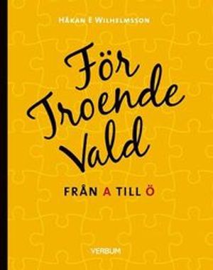 För troende vald : från A till Ö | 1:a upplagan