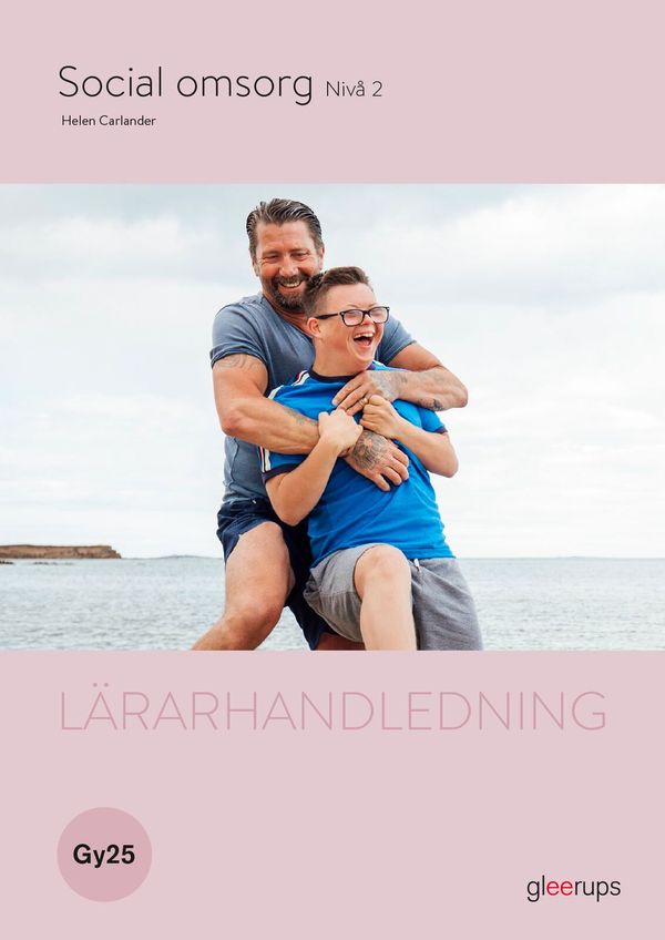 Social omsorg 2, lärarhandledning, Gy25 | 1:a upplagan