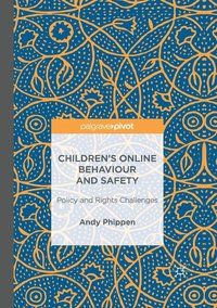 Childrens Online Behaviour and Safety