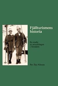 Fjällturismens historia : en studie av utvecklingen i Åredalen | 0:e upplagan