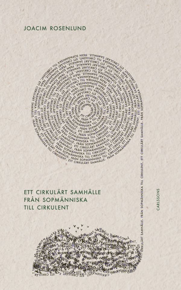 Ett cirkulärt samhälle - från sopmänniska till cirkulent | 0:e upplagan