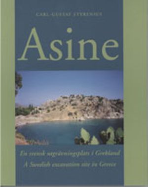 Asine : En svensk utgrävningsplats i Grekland - A Swedish excavation site in Greece