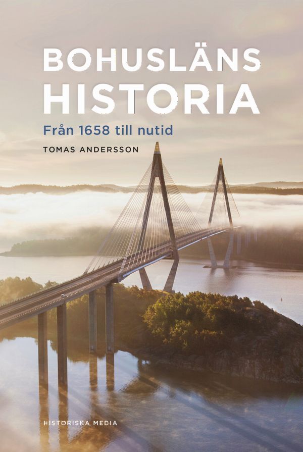 Bohusläns historia : Från 1658 till nutid | 0:e upplagan