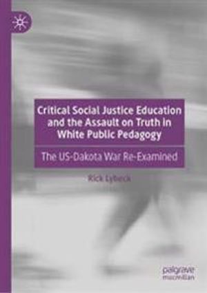 Critical Social Justice Education and the Assault on Truth in White Public Pedagogy | 1:a upplagan