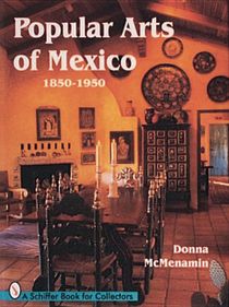 Popular Arts Of Mexico : 1850-1950