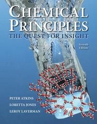 Chemical Principles : The Quest for Insight