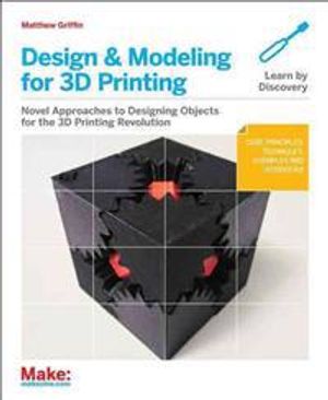 Design and Modeling for 3D Printing | 1:a upplagan