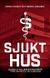 Sjukt hus : globala miljardsvindlerier från Lesotho till Nya Karolinska