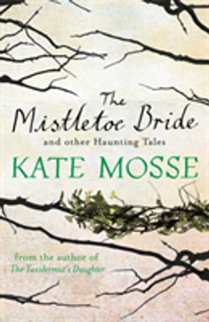 The Mistletoe Bride and Other Haunting Tales