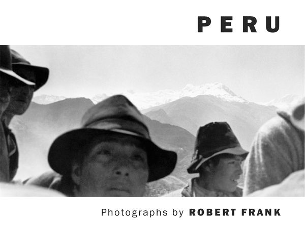 Robert Frank: Peru | 0:e upplagan