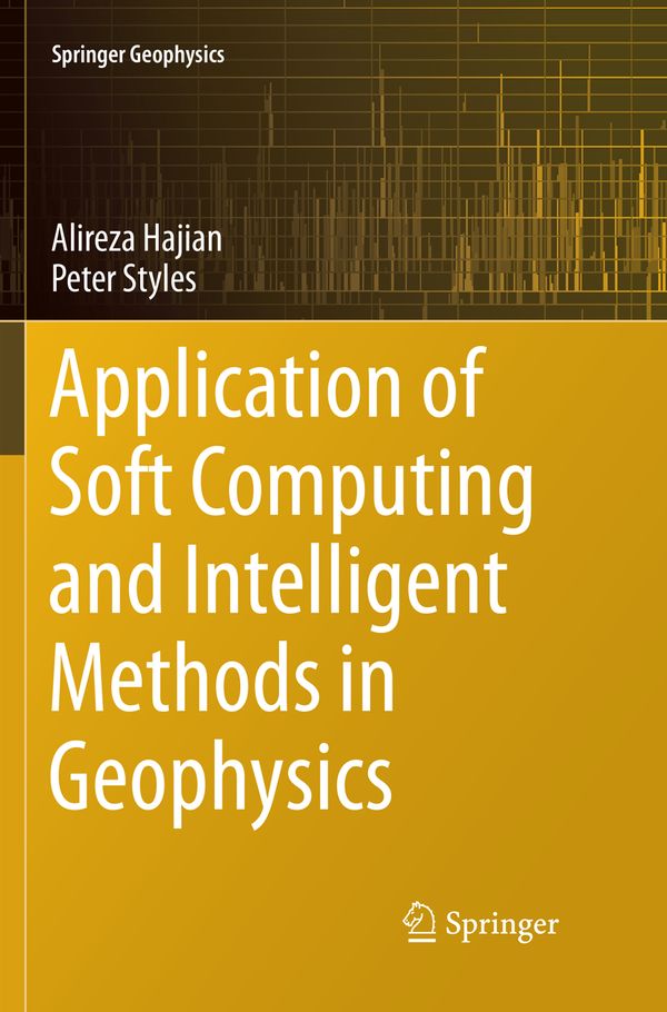 Application of Soft Computing and Intelligent Methods in Geophysics | 1:a upplagan