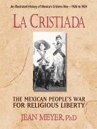 La Cristiada : The Mexican People's War for Religious Liberty