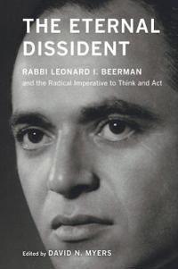 Eternal dissident - rabbi leonard i. beerman and the radical imperative to | 0:e upplagan