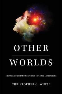 Other worlds - spirituality and the search for invisible dimensions | 0:e upplagan
