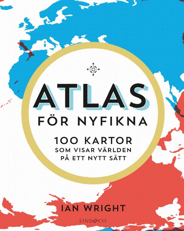 Atlas för nyfikna. 100 kartor som visar världen på ett nytt sätt | 0:e upplagan