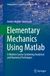 Elementary Mechanics Using Matlab