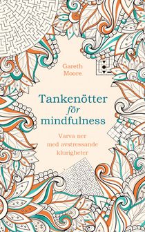 Tankenötter för mindfulness : Varva ner med avstressande klurigheter