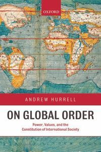 On Global Order. Power, Values and the Constitution of International Society.