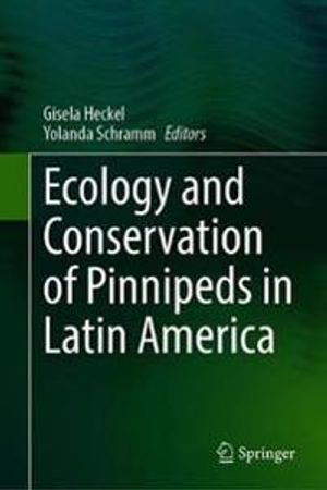 Ecology and Conservation of Pinnipeds in Latin America | 1:a upplagan