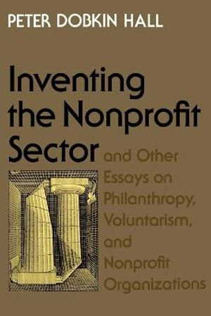 "Inventing the Nonprofit Sector" and Other Essays on Philanthropy, Voluntarism, and Nonprofit Organizations | 0:e upplagan