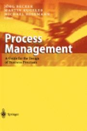 Process Management: A Guide for the Design of Business Processes