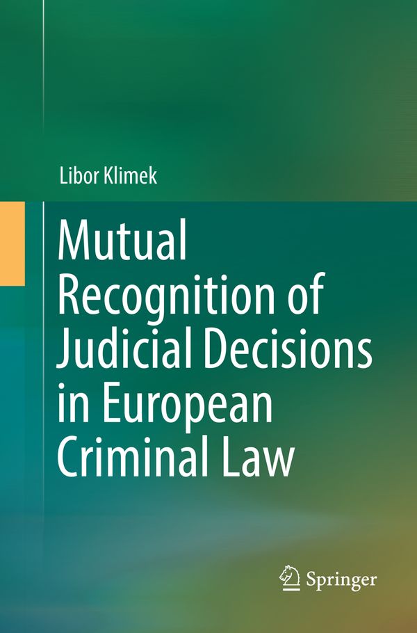 Mutual Recognition of Judicial Decisions in European Criminal Law | 1:a upplagan