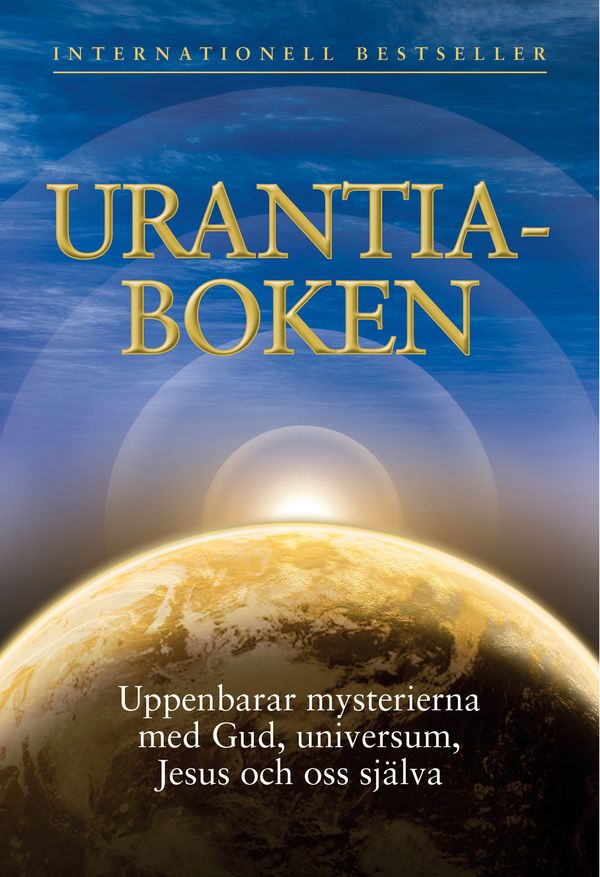 Urantia-boken : uppenbarar mysterierna med Gud, universum, Jesus och oss själva | 0:e upplagan