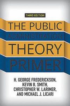 The Public Administration Theory Primer | 3:e upplagan