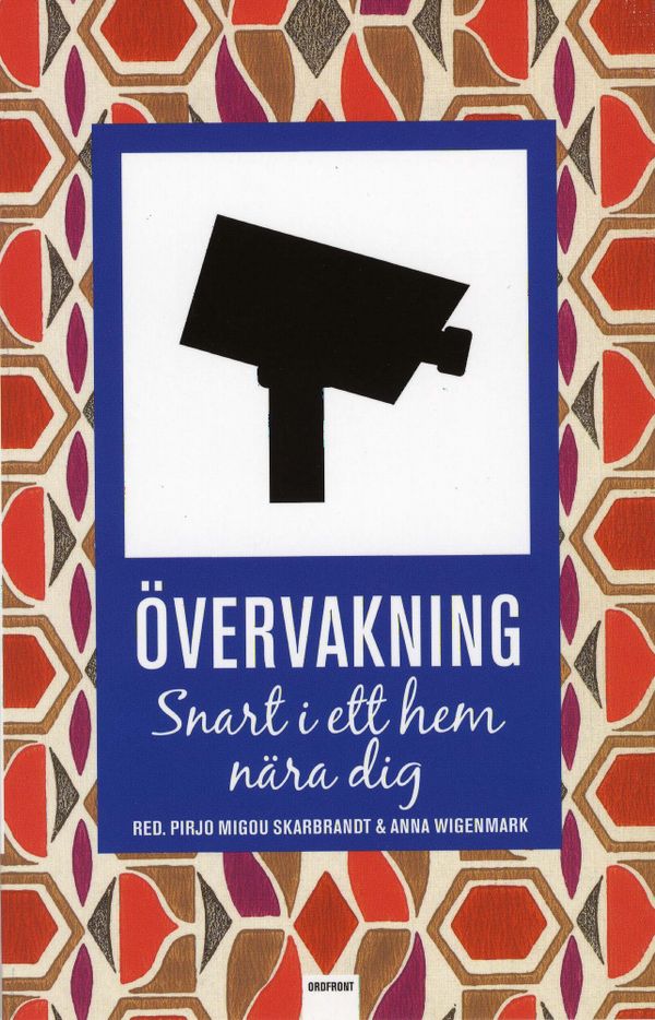 Övervakning : snart i ett hem nära dig | 0:e upplagan