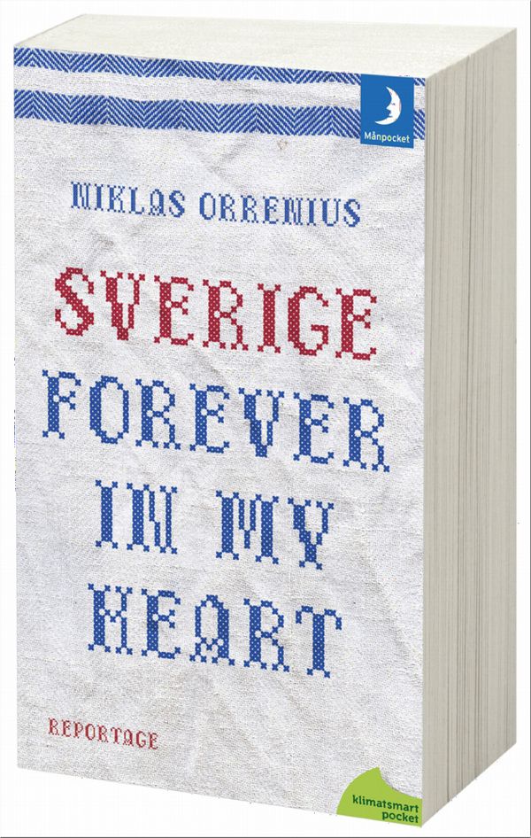 Sverige forever in my heart: reportage om rädsla, tolerans och migration | 0:e upplagan