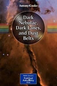 Dark Nebulae, Dark Lanes, and Dust Belts