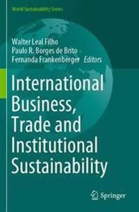 International Business, Trade and Institutional Sustainability