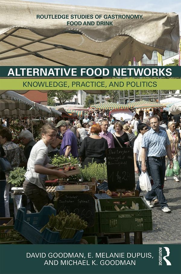 Alternative food networks - knowledge, practice, and politics | 0:e upplagan