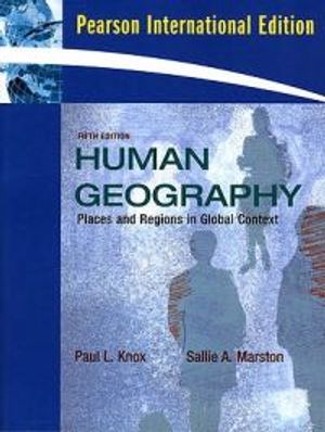 Human Geography Places and Regions in Global Context | 5:e upplagan