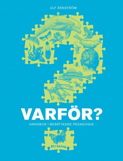 Varför? : handbok i berättande pedagogik | 3:e upplagan