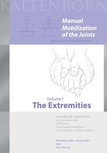 Manual mobilization of the joints : joint examination and basic treatment Vol. I The extremities