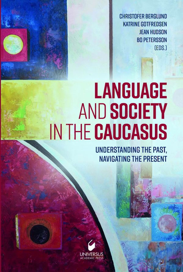 Language and Society in the Caucasus: Understanding the Past, Navigating the Present | 0:e upplagan