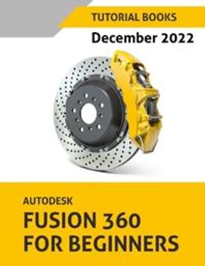 Autodesk Fusion 360 For Beginners