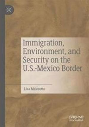 Immigration, Environment, and Security on the U.S.-Mexico Border | 1:a upplagan